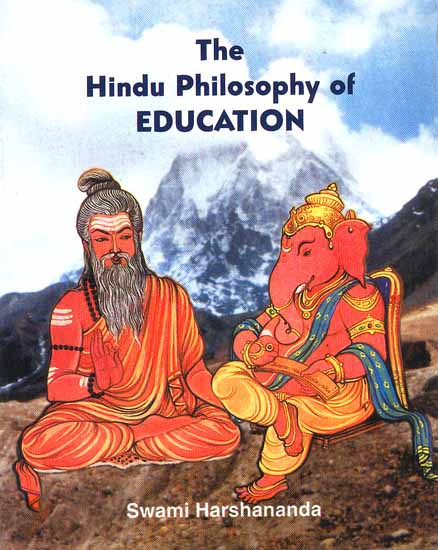 The Hindu Philosophy of Education. The Hindu Philosophy of Education