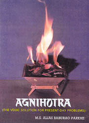 Agnihotra – The Vedic Solution for Present-Day Problems (A Rare Book)
 