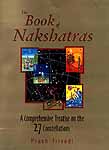 The Book of Nakshatras: A Comprehensive Treatise on the 27 Constellations
