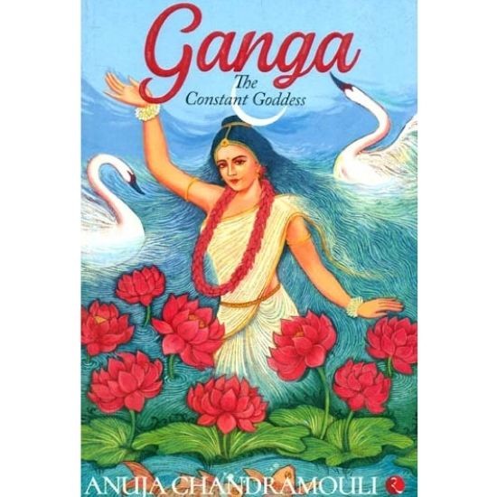 Ganga The River Goddess - Tales in Art and Mythology