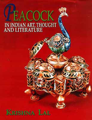 Peacock: In Indian Art, Thought and Literature