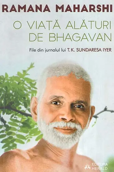 O viata alaturi de Bhagavan Ramana Maharshi : file din jurnalul lui T.K ...
